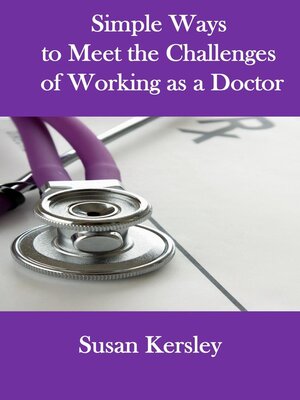 cover image of Simple Ways to Meet the Challenges of Working as a Doctor
